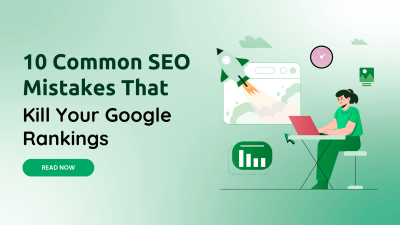 10 Common SEO Mistakes That Kill Your Google Rankings