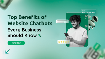 Top Benefits of Website Chatbots Every Business Should Know